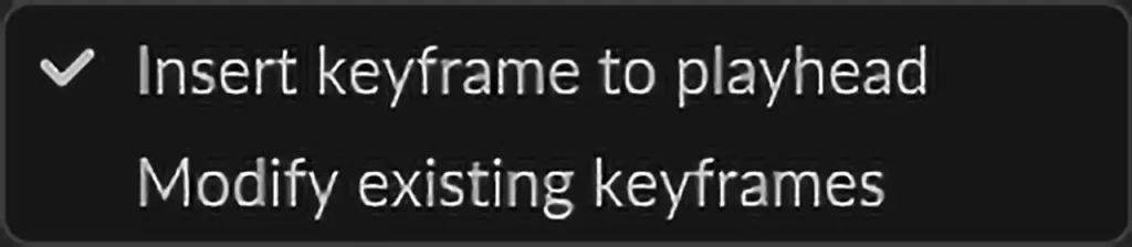 Insert keyframe to playheadとModify existing keyframesのどちらかを選択